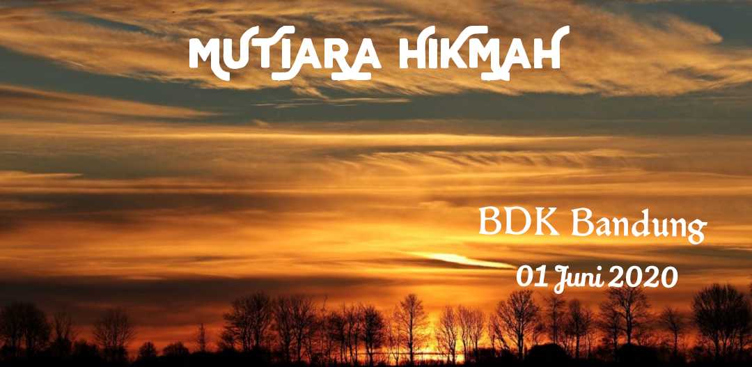 Mutiara Hikmah: 01 Juni 2020